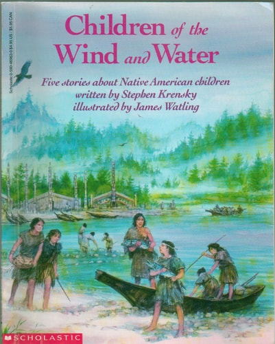 Children of the Wind and Water Five Stories about Native American Children