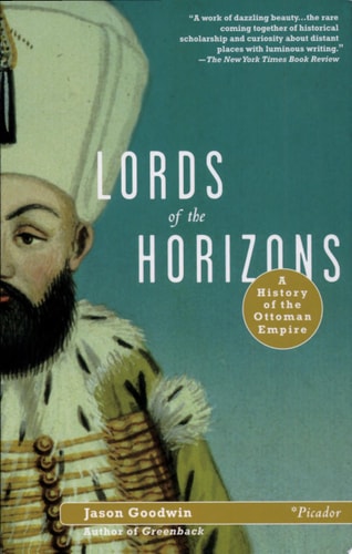 Lords of the Horizons A History of the Ottoman Empire