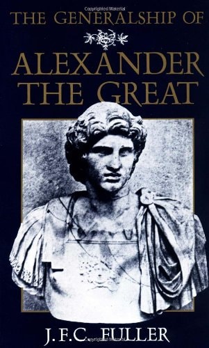 The Generalship Of Alexander The Great