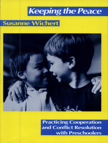 Keeping the Peace: Practicing Cooperation and Conflict Resolution with Preschoolers