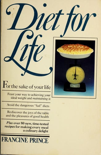 Diet for Life: The New Joyous Way to Permanent Slimness, High Energy, Sexual Vigor, Glowing Physical and Mental Health--And Added Youthful Years to Y