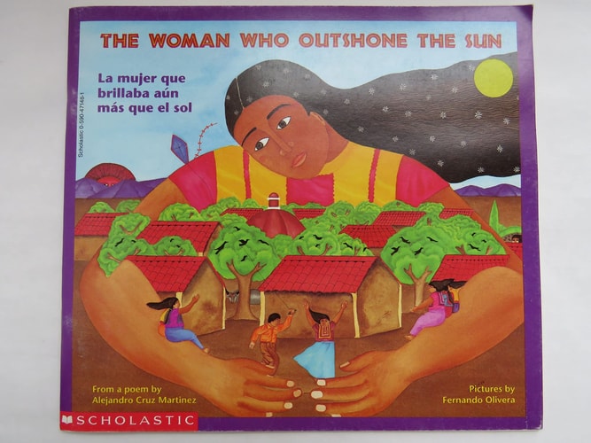 The woman who outshone the sun: The legend of Lucia Zenteno = La mujer que brillaba au´n ma´s que el sol : la leyenda de Luci´a Zenteno