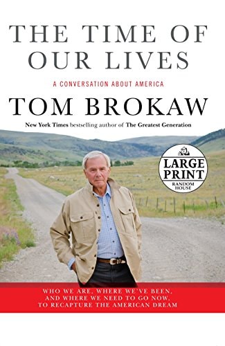 The Time of Our Lives: A conversation about America (Tom Brokaw)
