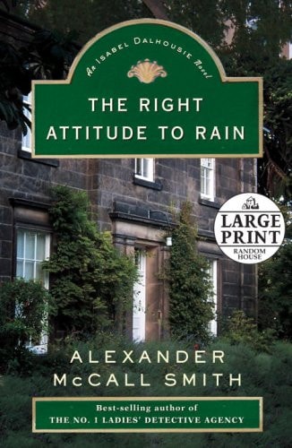 The Right Attitude to Rain: The Sunday Philosophy Club (Isabel Dalhousie)