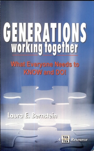 Generations Working Together... What Everyone Needs to Know and Do
