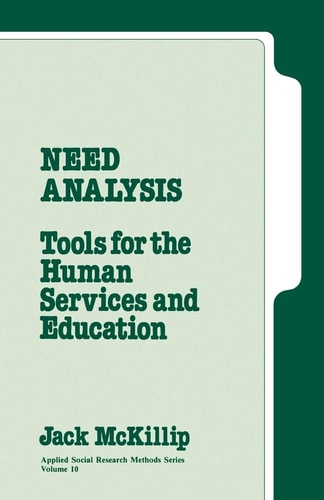 Need Analysis: Tools for the Human Services and Education (Applied Social Research Methods)