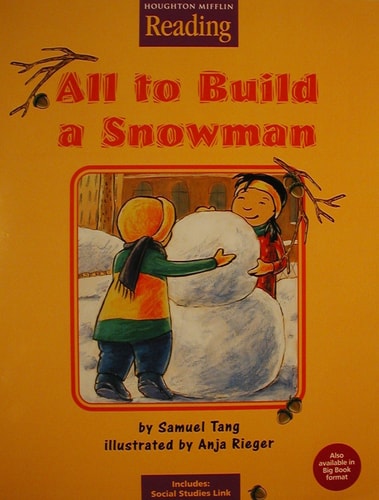 Houghton Mifflin Reading: The Nation's Choice: Little Big Book Grade K Theme 6 - All to Build a Snowman