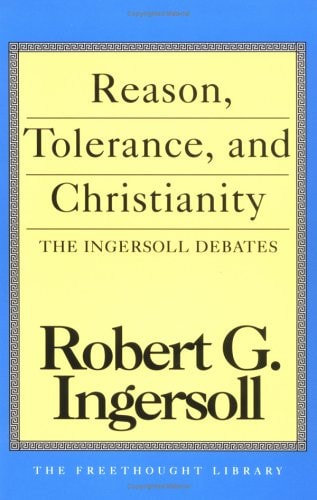 Reason, Tolerance and Christianity (Freethought Library)