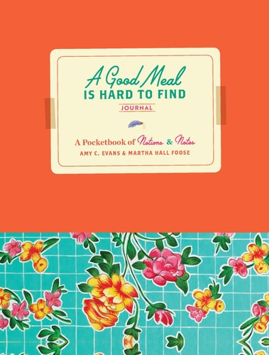 A Good Meal Is Hard to Find Journal: A Pocketbook of Notions & Notes