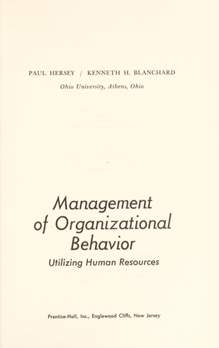 Management of Organizational Behavior: Utilizing Human Resources