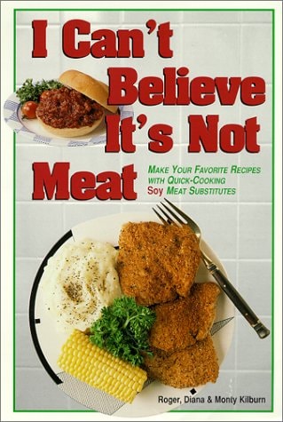 I Can't Believe It's Not Meat!