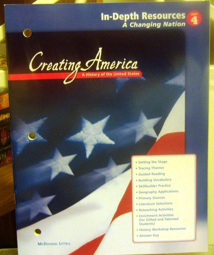 A Changing Nation, 1810 - 1860 (Unit 4, In-Depth Resources) (Creating America: A History of the United States)
