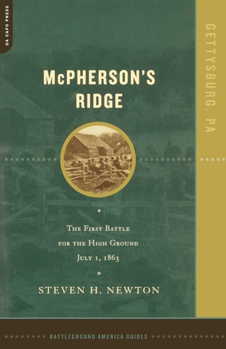 McPherson's Ridge: The First Battle For The High Ground, July 1, 1863 (Battleground America Guides)