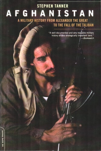 Afghanistan: A Military History From Alexander The Great To The Fall Of The Taliban