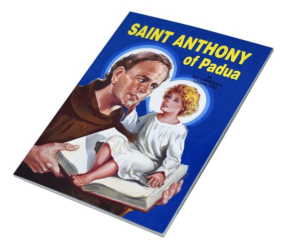 Saint Anthony of Padua: The World's Best Loved Saint