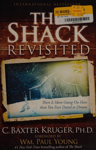 The Shack Revisited: There Is More Going On Here than You Ever Dared to Dream