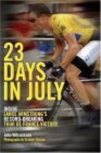 23 Days In July: Inside Lance Armstrong's Record-breaking Tour De France Victory