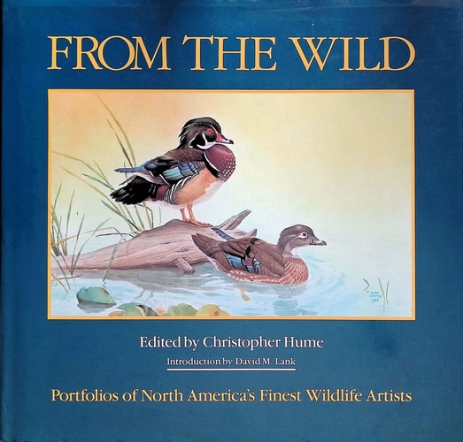 From the Wild Portfolios of North America's Finest Wildlife Artists