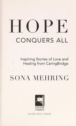 Hope Conquers All: Inspiring Stories of Love and Healing from CaringBridge