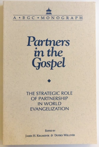 Partners in the Gospel: The Strategic Role of Partnership in World Evangelization (Bgc Monograph)