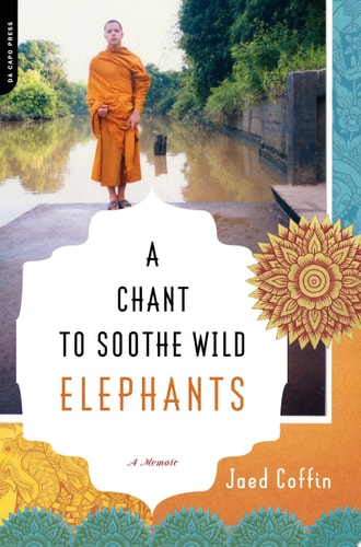 A Chant to Soothe Wild Elephants: A Memoir