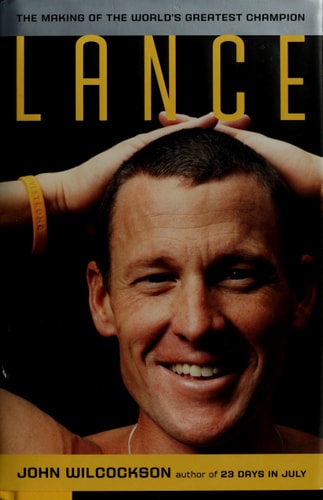 Lance: The Making of the World?s Greatest Champion