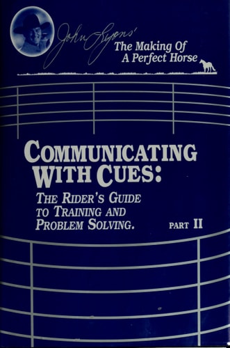 Communicating with Cues The Rider's Guide to Training and Problem Solving