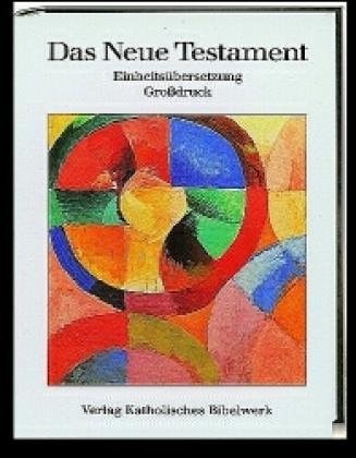 Das Neue Testament Einheitsübersetzung