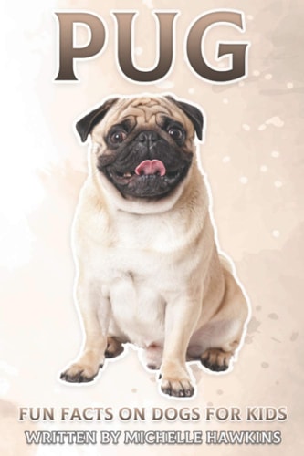 Pug: Fun Facts on Dogs for Kids #3