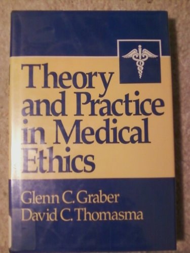 Theory and Practice in Medical Ethics