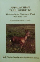 Appalachian Trail Guide to Shenandoah National Park With Side Trails/1994/Book With 3 Maps (Appalachian Trail Guide, Vol.7)