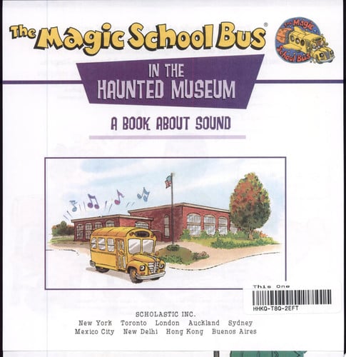 Scholastic's The Magic School Bus in the Haunted Museum A Book about Sound