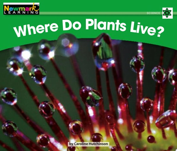 Where Do Plants Live? (Rising Readers: Science, Level E)