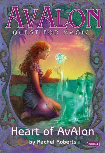 The Heart of Avalon (Avalon Quest for Magic)
