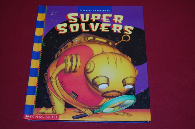Scholastic, Literacy Source Book 2nd Grade Level 2.2 Super Solvers, 1996 ISBN: 0590488074