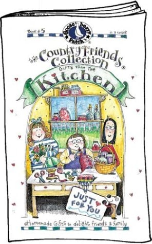 Gifts from the Kitchen: Homemade Gifts to Delight Friends & Family (The Country Friends Collection)