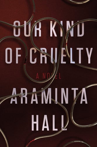 Our Kind of Cruelty A Novel
