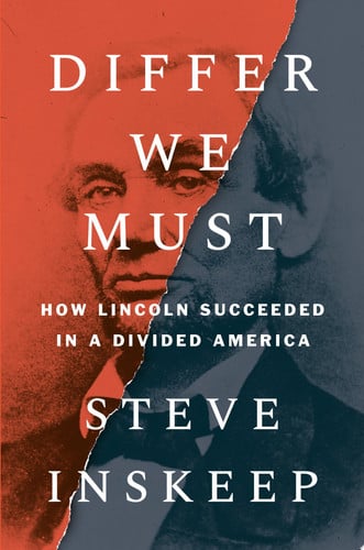 Differ We Must How Lincoln Succeeded in a Divided America