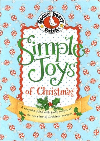 Simple Joys of Christmas A Keepsake Filled with Family Recipes and the Sweetest of Christmas Memories