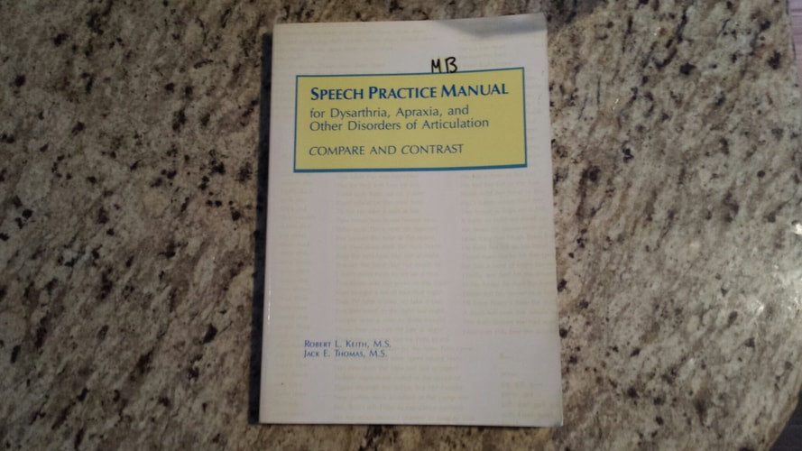 Speech Practice Manual For Dysarthria, Apraxia & Other Disorders Of Articulation: Compare and Contrast