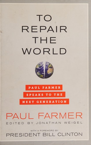 To Repair the World: Paul Farmer Speaks to the Next Generation (Volume 29) (California Series in Public Anthropology)