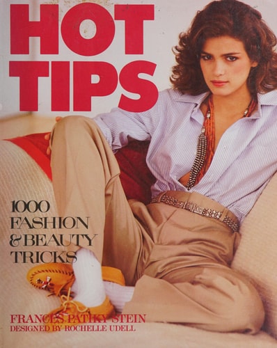 Hot Tips: 1,000 Fashion & Beauty Tricks
