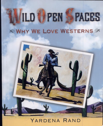 Wild Open Spaces: Why We Love Westerns