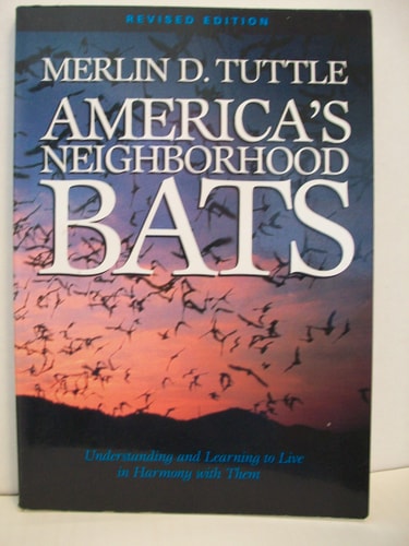 America's Neighborhood Bats: Understanding and Learning to Live in Harmony with Them (Revised Edition)