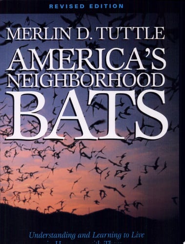 America's Neighborhood Bats: Understanding and Learning to Live in Harmony with Them (Revised Edition)