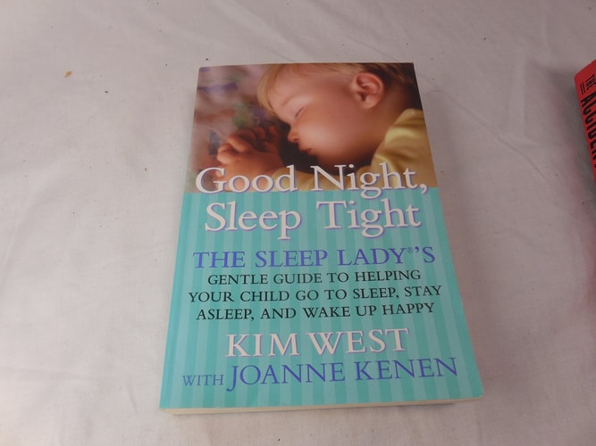 Good Night Sleep Tight: The Sleep Lady's Gentle Guide to Helping Your Child Go to Sleep, Stay Asleep, and Wake Up Happy