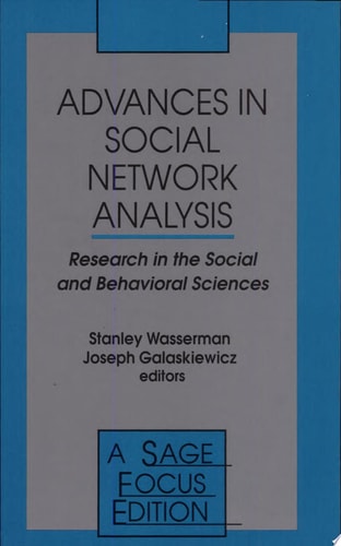 Advances in Social Network Analysis: Research in the Social and Behavioral Sciences (SAGE Focus Editions)