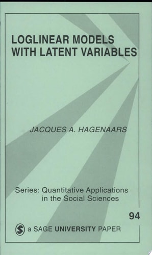 Loglinear Models with Latent Variables (Quantitative Applications in the Social Sciences)