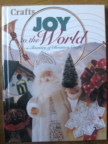 Joy to the World: A Treasury of Christmas Crafts