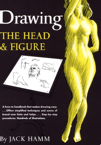 Drawing the Head and Figure A How-To Handbook That Makes Drawing Easy
